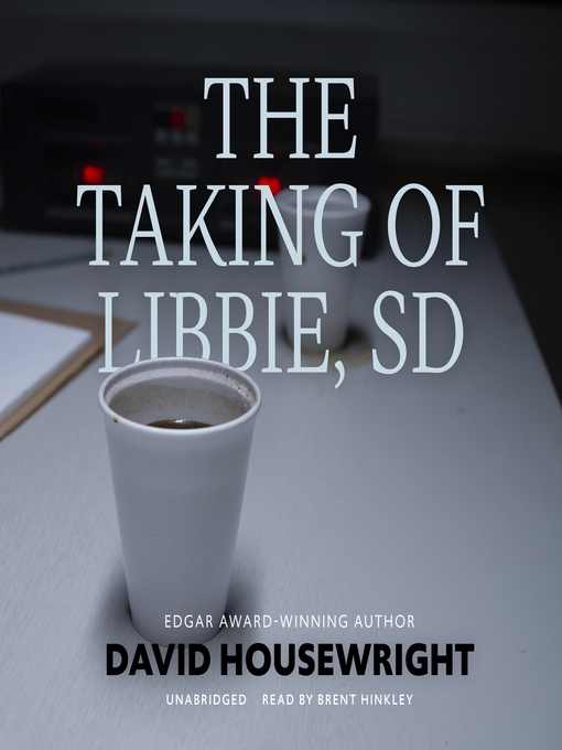 Title details for The Taking of Libbie, SD by David Housewright - Available